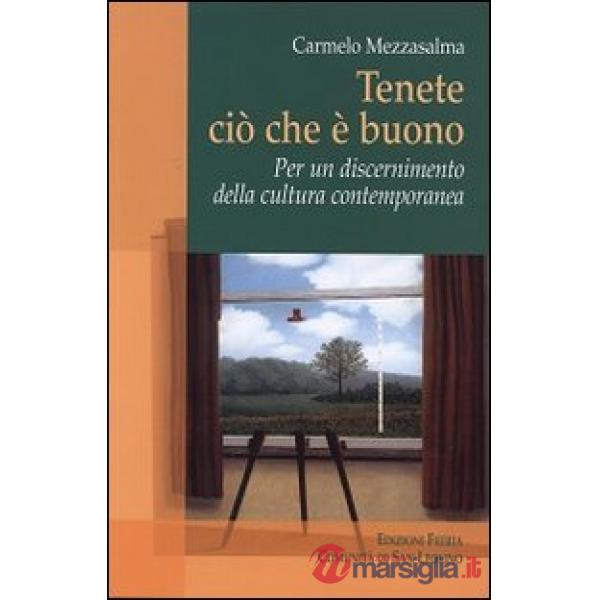 Tenete ciò che è buono. Per un discernimento della cultura contemporanea