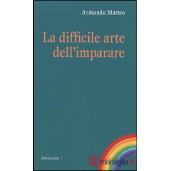 Difficile arte dell'imparare (La)