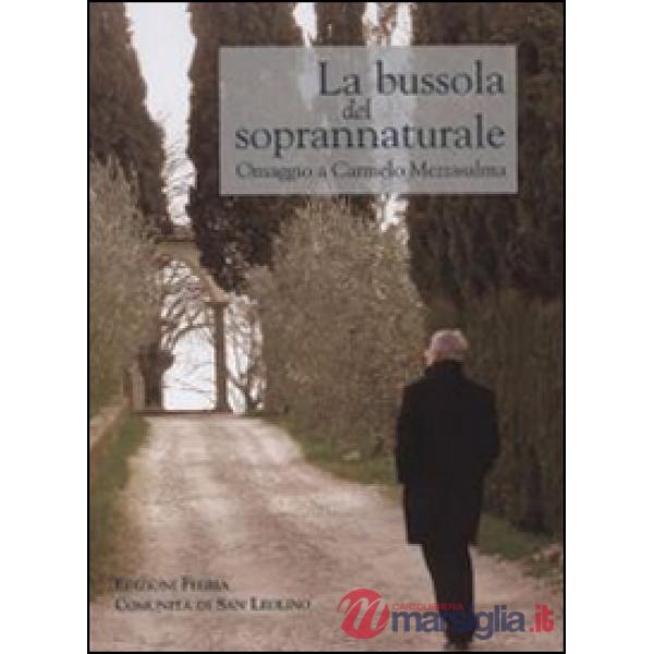 Bussola del soprannaturale. Omaggio a Carmelo Mezzasalma in occasione dei suoi s