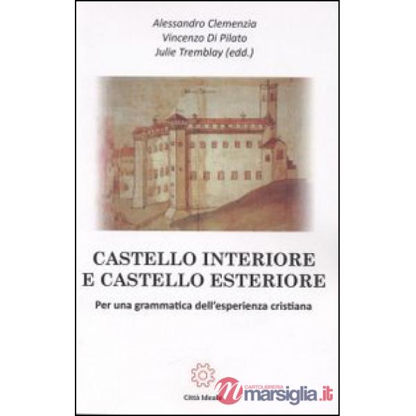 Castello interiore e castello esteriore. Per una grammatica dell'esperienza cris