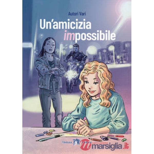 UN'AMICIZIA IMPOSSIBILE