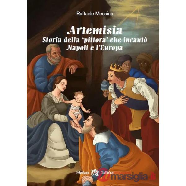ARTEMISIA. STORIA DELLA PITTURA CHE INCANTO' NAPOLI E L'EUROPA