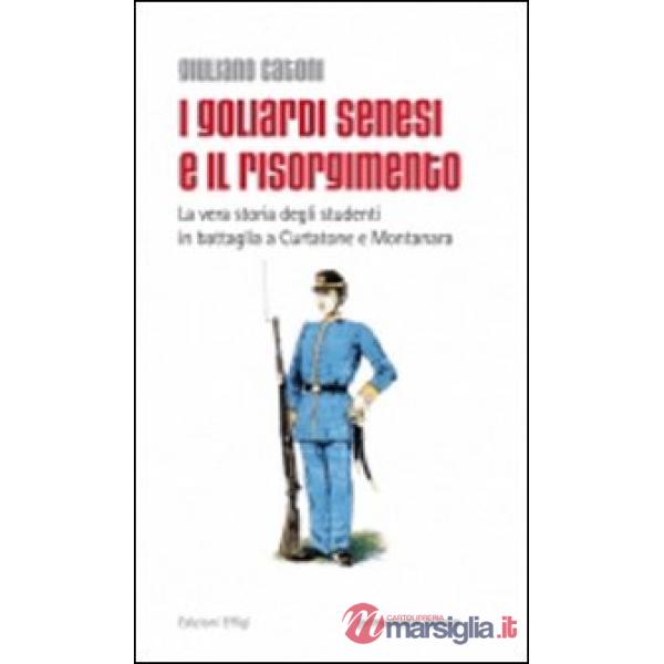 Goliardi senesi e il Risorgimento. La vera storia degli studenti in battaglia a 