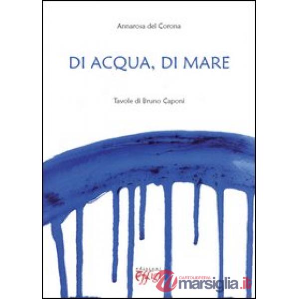 Di acqua e di mare. Tavole di Bruno Caponi