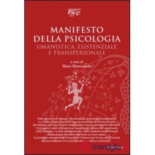 Manifesto della psicologia. Umanistica, esistenziale e transpersonale