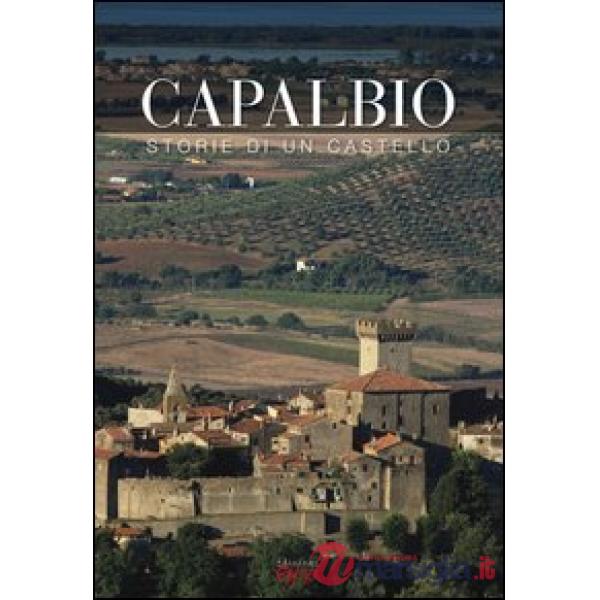 Capalbio. Storie di un castello. Ediz. illustrata