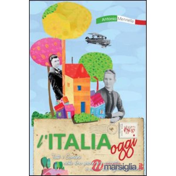 Italia oggi. Tutti i comuni nella loro pronunzia corretta e nome dei rispettivi 