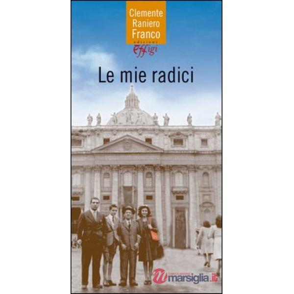 Mie radici (Le)