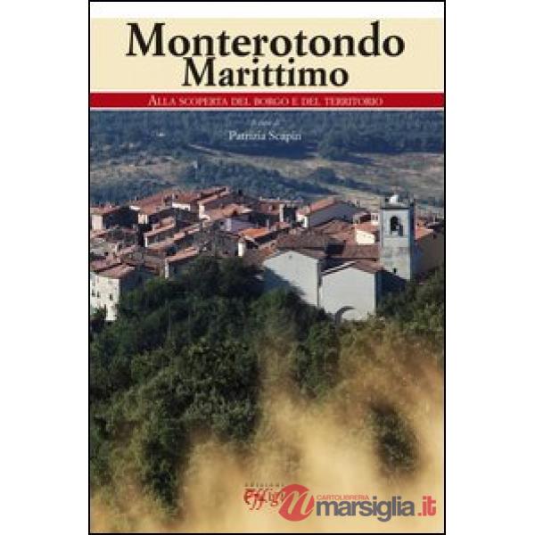 Monterotondo Marittimo. Alla scoperta del borgo e del territorio