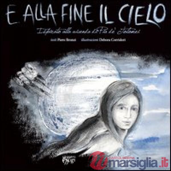 E alla fine il cielo. Ispirato alla vicenda di Pia de' Tolomei