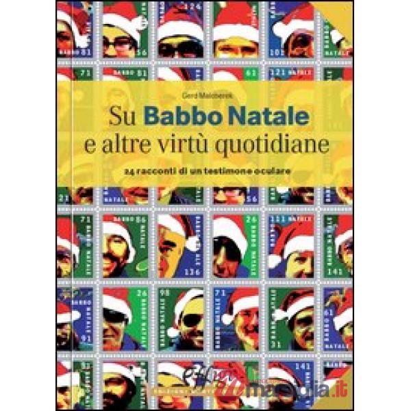 Su Babbo Natale e altre virtù quotidiane. 24 racconti di un testimone oculare