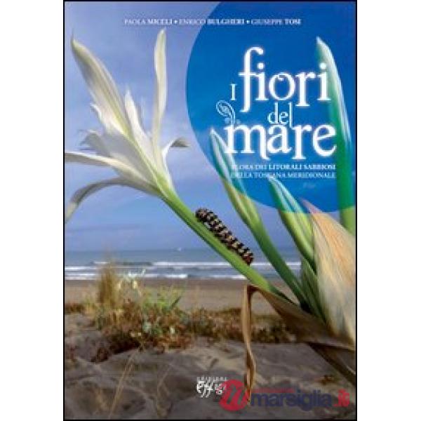 Fiori del mare. Flora dei litorali sabbiosi della Toscana meridionale (I)