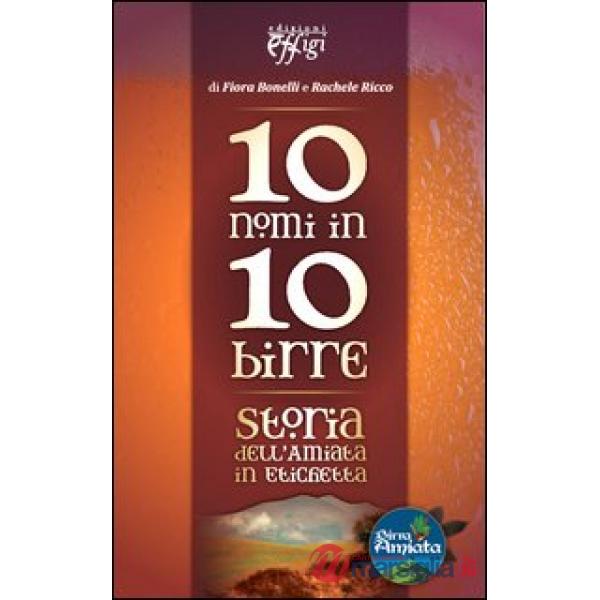 10 nomi in 10 birre. Storia dell'Amiata in etichetta