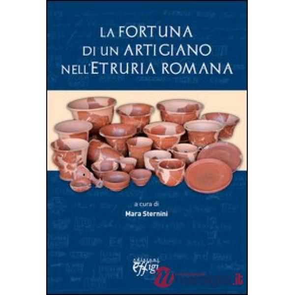 Fortuna di un artigiano nell'Etruria romana (La)