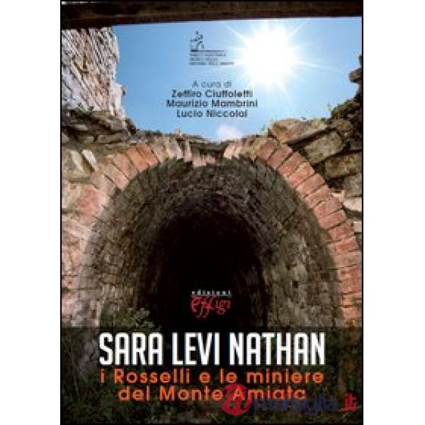 Sara Levi Nathan. I Rosselli e le miniere del Monte Amiata