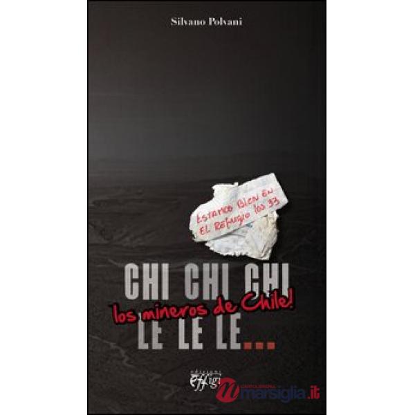 Chi chi chi le le le. Los mineros de Chile!