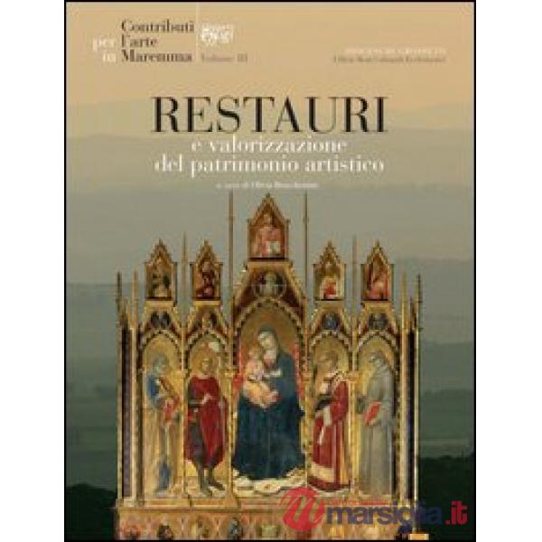 Contributi per l'arte in Maremma. Vol. 3: Restauri e valorizzazione del patrimonio artistico