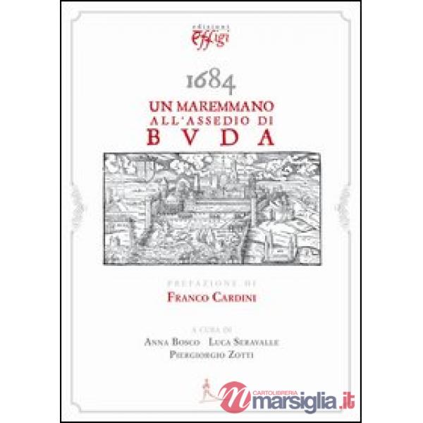1684. Un maremmano all'assedio di Buda