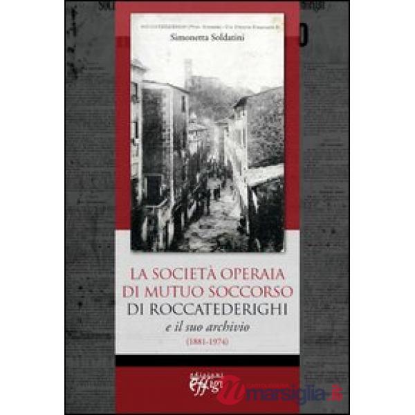 Società Operaia di Mutuo Soccorso di Roccatederighi e il suo archivio (1881-1974