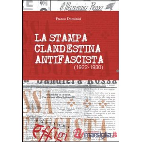 Stampa clandestina antifascista (1922-1930) (La)