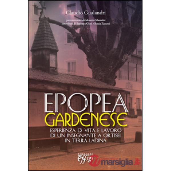 Epopea gardenese. Esperienza di vita e lavoro di un insegnante a Ortisei in terr