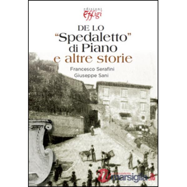 De lo «Spedaletto» di Piano e altre storie