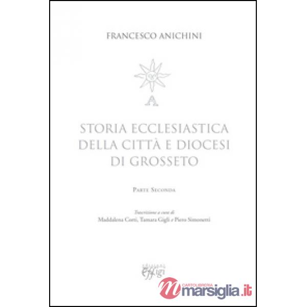 Storia ecclesiastica della città e diocesi di Grosseto. Vol. 2