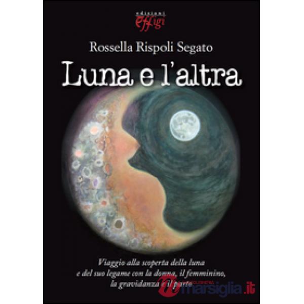 Luna e l'altra. Ediz. illustrata