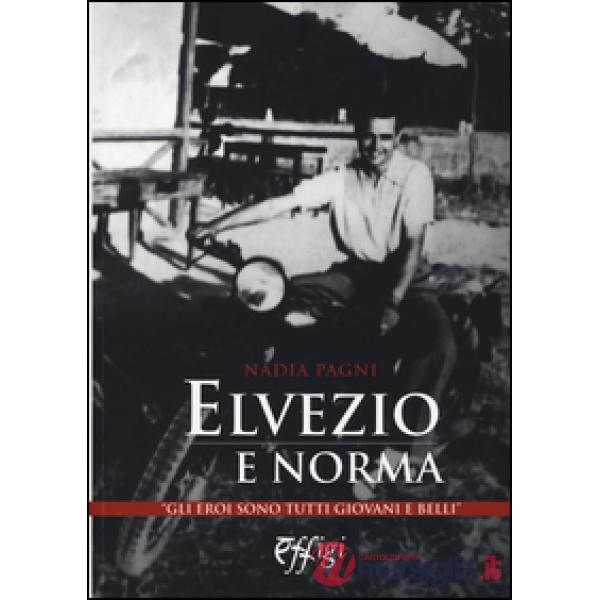 Elvezio e Norma. Gli eroi sono tutti giovani e belli