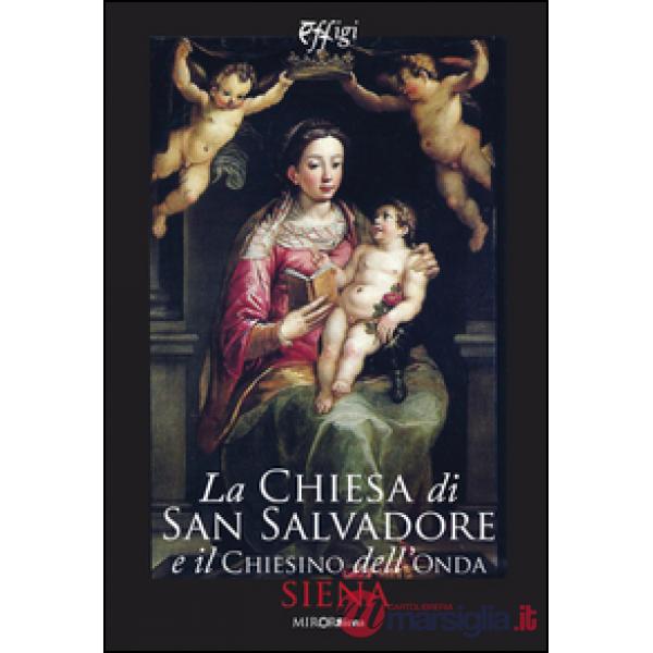 Chiesa di san Salvadore e il chiesino dell'Onda (La)