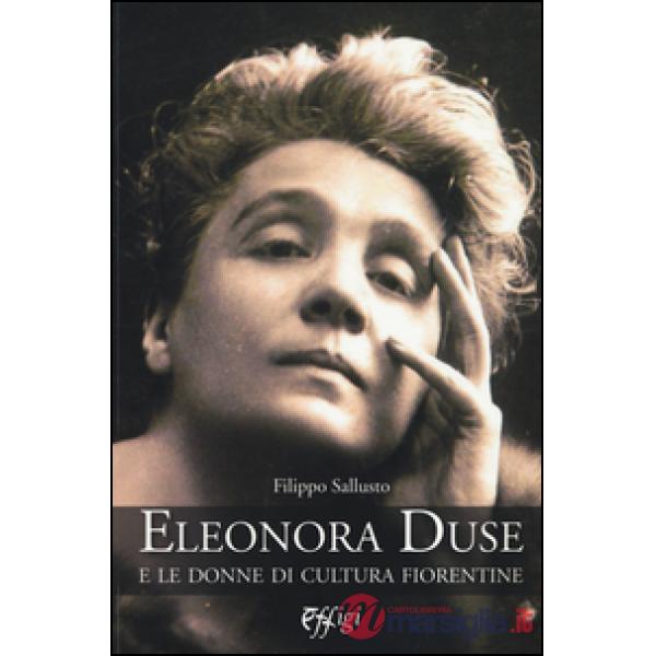 Eleonora Duse e le donne di cultura fiorentine
