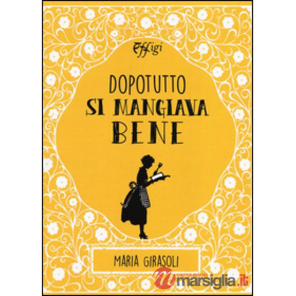 Dopotutto si mangiava bene