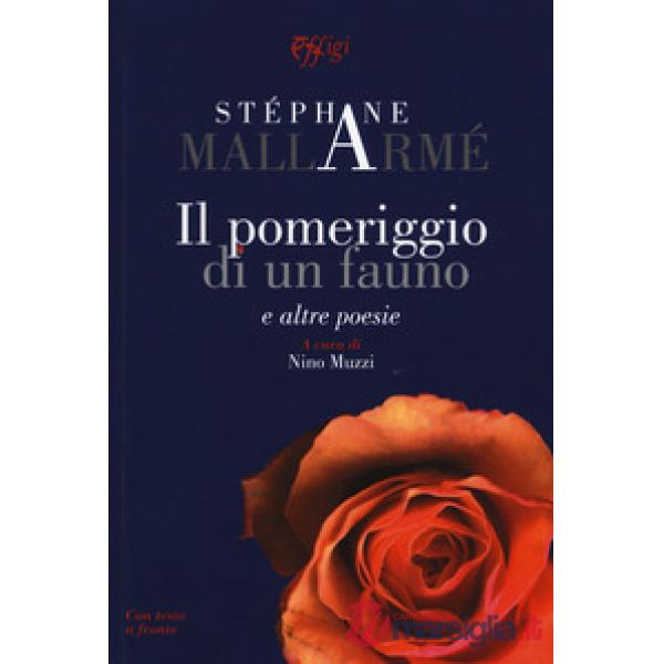 Pomeriggio di un fauno e altre poesie (Il)