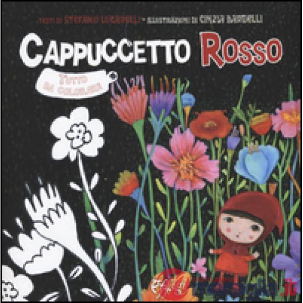 Cappucetto rosso. Ediz. illustrata