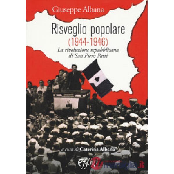 Risveglio popolare (1944-1946). La rivoluzione repubblicana di San Piero Patti