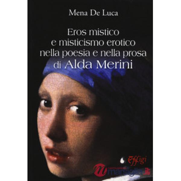 Eros mistico e misticismo erotico nella poesia e nella prosa di Alda merini