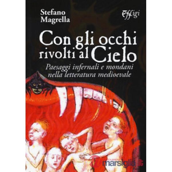 Con gli occhi rivolti al cielo. Paesaggi infernali e mondani nella letteratura m