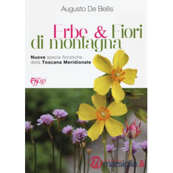 Erbe & fiori di montagna. Nuove specie floristiche della Toscana meridionale