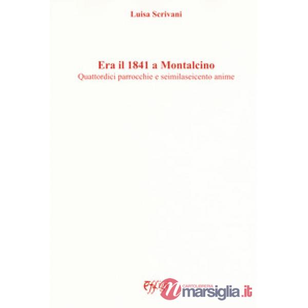 Era il 1841 a Montalcino. Quattordici parrocchie e seimilaseicento anime