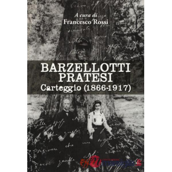 Barzellotti Pratesi. Carteggio (1866-1917)