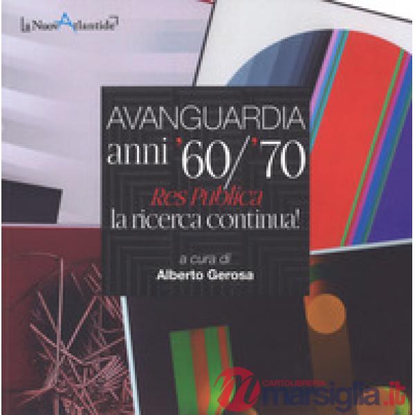 Avanguardia anni '60/'70. «Res Publica», la ricerca continua! Ediz. a colori