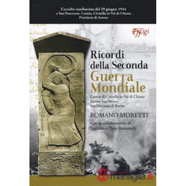 Ricordi della seconda guerra mondiale. Cornia di Civitella in Val di Chiana. Mon