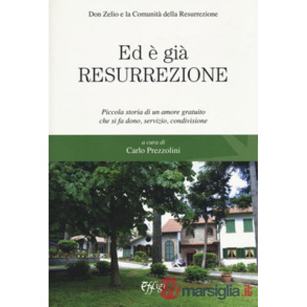 Ed è già resurrezione. Piccola storia di un amore gratuito che si fa dono, servizio, condivisione