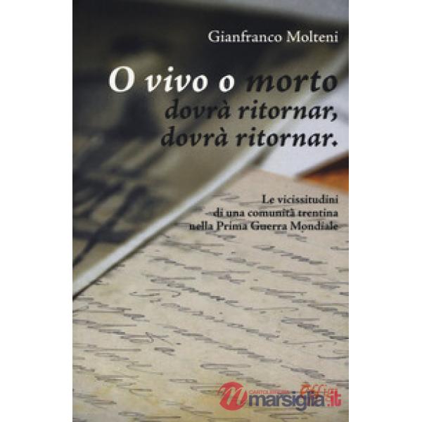 O vivo o morto dovrà ritornar, dovrà ritornar. Le vicissitudini di una comunità 