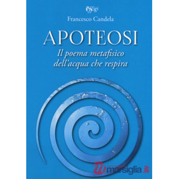 Apoteosi. Il poema metafisico dell'acqua che respira