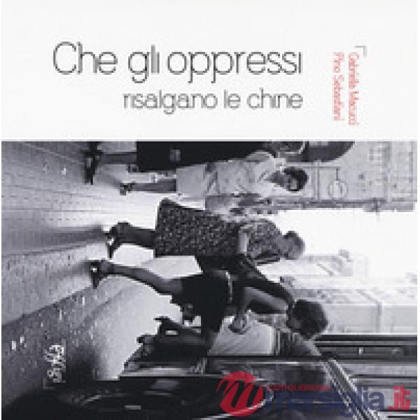 Che gli oppressi risalgano le chine