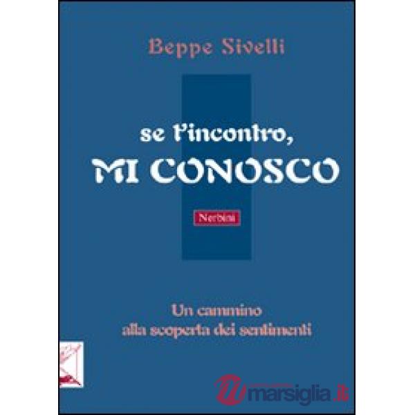 Se t'incontro, mi conosco. Un cammino alla scoperta dei sentimenti