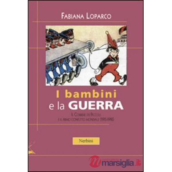 Bambini e la guerra. Il Corriere dei Piccoli e il primo conflitto mondiale (1915-1918) (I)