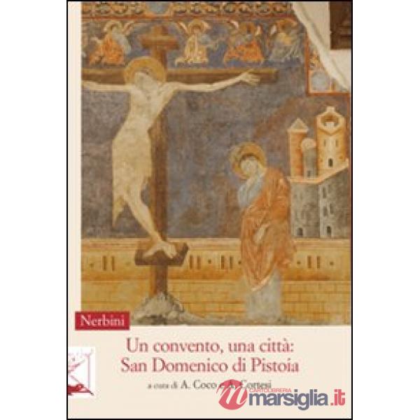 Convento, una città. San Domenico di Pistoia (Un)