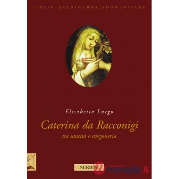 Beata Caterina da Racconigi fra santità e stregoneria. Carisma profetico e autorità istituzionale nella prima età moderna (La)